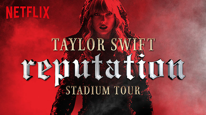 Taylor Swift reputation Stadium Tour on Netflix | uNoGS